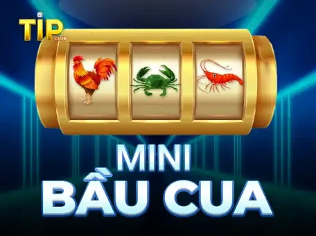TIP88 Mini Bầu Cua