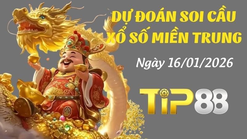 TIP88 Dự đoán xổ số miền Trung hôm nay ngày 16/01/2026 [Chuẩn Nhất]