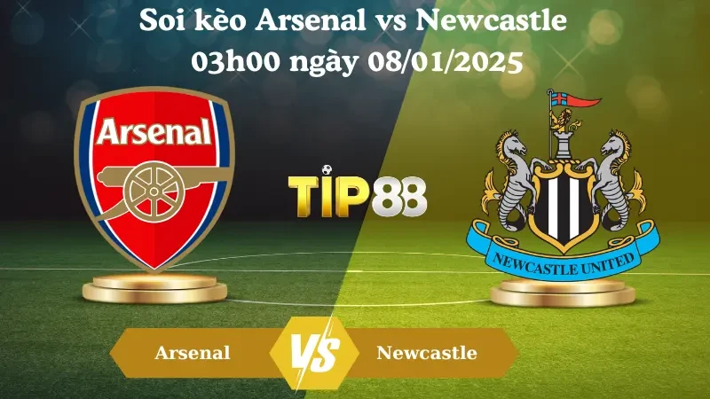 TIP88 Nhận định soi kèo Arsenal vs Newcastle 03h00 ngày 08/01/2025 - League Cup