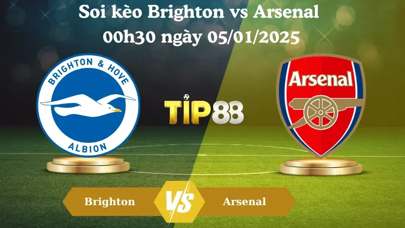 TIP88 Nhận định soi kèo Brighton vs Arsenal 00h30 ngày 05/01/2025 - Ngoại Hạng Anh