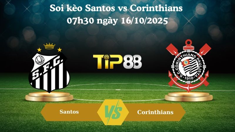 TIP88 Nhận định soi kèo Santos vs Corinthians 07h30 ngày 16/10/2025 - VĐQG Brazil
