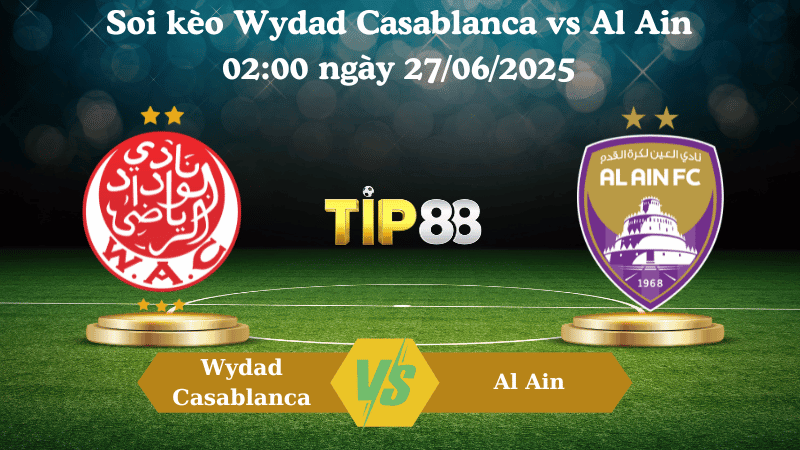 TIP88 Nhận định soi kèo Wydad Casablanca vs Al Ain 02:00 ngày 27/06/2025 - FIFA Club World Cup