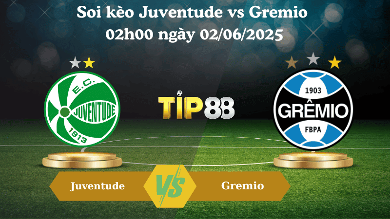 TIP88 Nhận định soi kèo Juventude vs Gremio 02h00 ngày 02/06/2025 – VĐQG Brazil