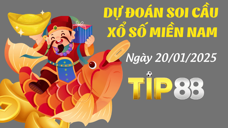 TIP88 Dự Đoán Soi Cầu Miền Nam Ngày 20/01/2025 - Chọn Số Cực Chuẩn