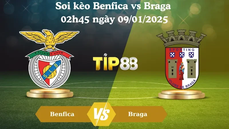 TIP88 Nhận định soi kèo Benfica vs Braga 02h45 ngày 09/01/2025 - League Cup