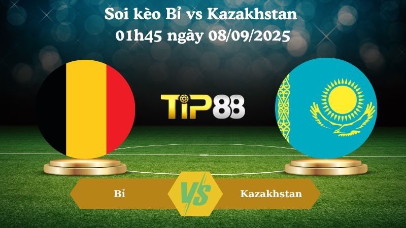 TIP88 Nhận định soi kèo Bỉ vs Kazakhstan 01h45 ngày 08/09/2025 - Vòng loại World Cup 2026