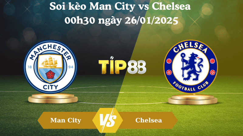 TIP88 Nhận định soi kèo Man City vs Chelsea 00h30 ngày 26/01/2025 - Ngoại Hạng Anh