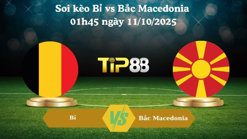 TIP88 Nhận định soi kèo Bỉ vs Bắc Macedonia 01h45 ngày 11/10/2025 – Vòng loại World Cup 2026