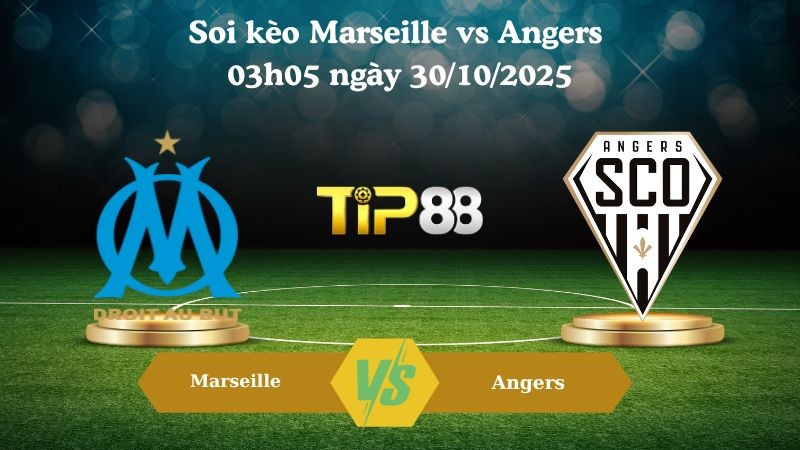 TIP88 Nhận định soi kèo Marseille vs Angers 03h05 ngày 30/10/2025  – Ligue 1