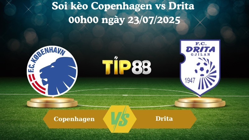 TIP88 Nhận định soi kèo Copenhagen vs Drita 00h00 ngày 23/07/2025 - Vòng loại Champions League