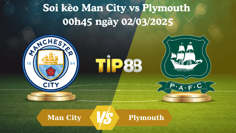TIP88 Nhận định soi kèo Man City vs Plymouth 00h45 ngày 02/03/2025 - FA Cup