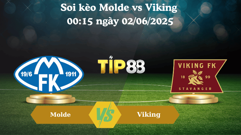 TIP88 Nhận định soi kèo Molde vs Viking 00:15 ngày 02/06/2025 – VĐQG Na Uy
