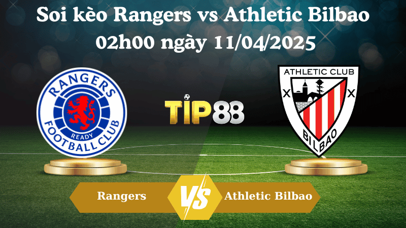 TIP88 Nhận định soi kèo Rangers vs Athletic Bilbao 02h00 ngày 11/04/2025 - Europa league