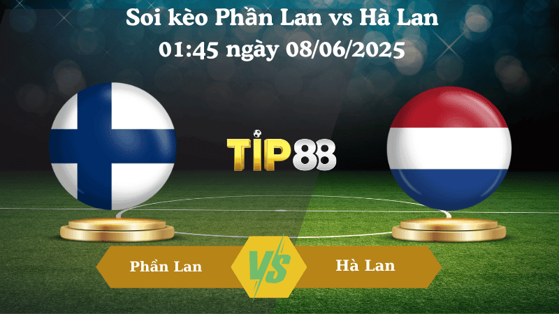 TIP88 Nhận định soi kèo Phần Lan vs Hà Lan 01:45 ngày 08/06/2025 - Vòng loại World Cup