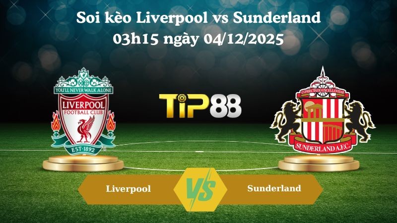 TIP88 Nhận định soi kèo Liverpool vs Sunderland 03h15 ngày 04/12/2025 – Ngoại hạng Anh