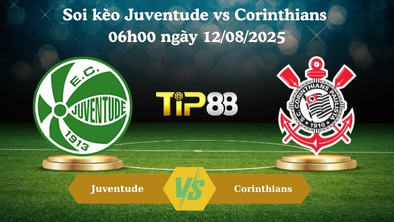 TIP88 Nhận định soi kèo Juventude vs Corinthians 06h00 ngày 12/08/2025 - VĐQG Brazil