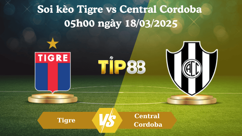 TIP88 Nhận định soi kèo Tigre vs Central Cordoba 05h00 ngày 18/03/2025 - VĐQG Argentina
