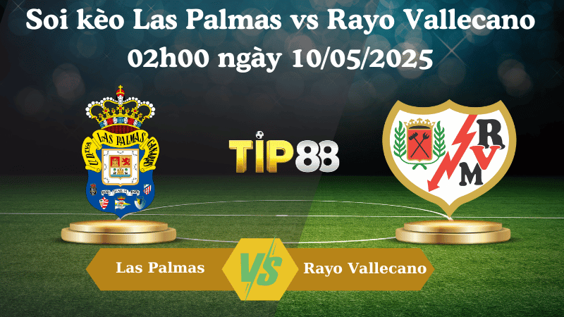 TIP88 Nhận định soi kèo Las Palmas vs Rayo Vallecano 02h00 ngày 10/05/2025 - La Liga