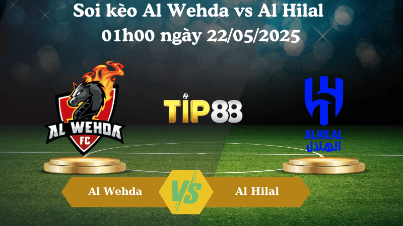 TIP88 Nhận định soi kèo Al Wehda vs Al Hilal 01h00 ngày 22/05/2025 - Saudi Pro League