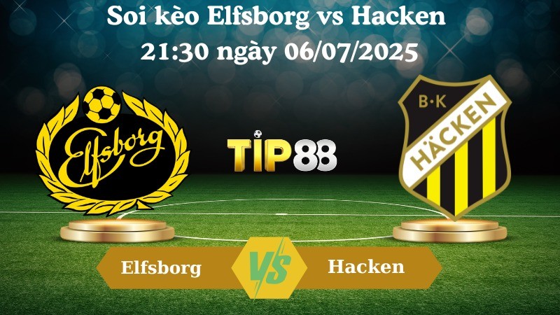 TIP88 Nhận định soi kèo Elfsborg vs Hacken 21:30 ngày 06/07/2025 - VĐQG Thụy Điển