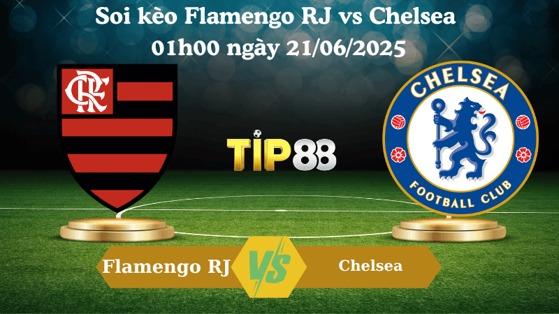 TIP88 Nhận định soi kèo Flamengo RJ vs Chelsea 01:00 ngày 21/06/2025 - FIFA Club World Cup