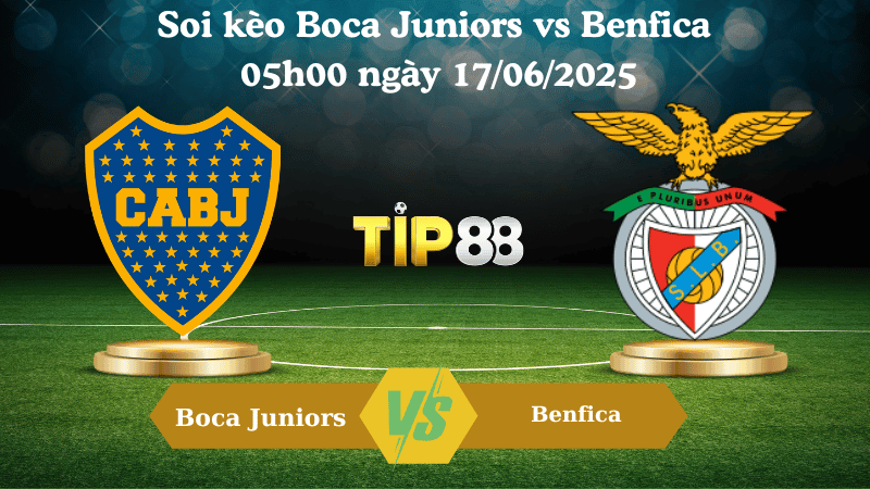 TIP88 Nhận định soi kèo Boca Juniors vs Benfica 05:00 ngày 17/06/2025 - FIFA Club World Cup