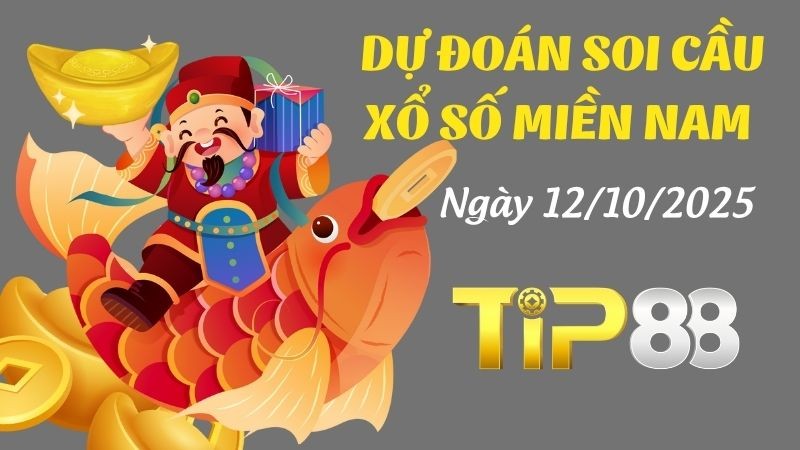 TIP88 Dự Đoán Soi Cầu Xổ Số Miền Nam Hôm Nay Ngày 12/10/2025 - Siêu Chính Xác