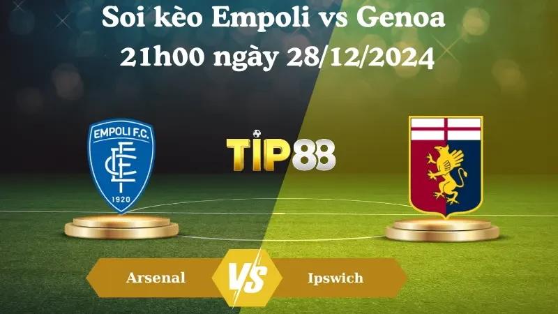 TIP88 Nhận định soi kèo Empoli vs Genoa 21h00 ngày 28/12/2024 – Serie A