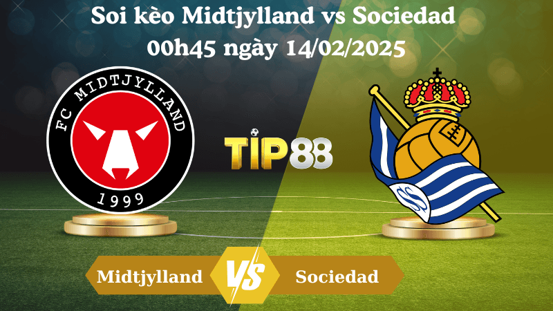 TIP88 Nhận định soi kèo Midtjylland vs Sociedad 00h45 ngày 14/02/2025 - Europa League