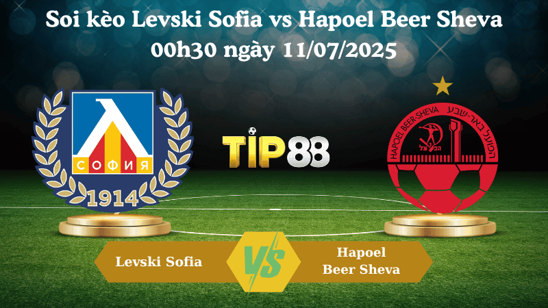 TIP88 Nhận định soi kèo Levski Sofia vs Hapoel Beer Sheva 00h30 ngày 11/07/2025 - Vòng Loại Europa League