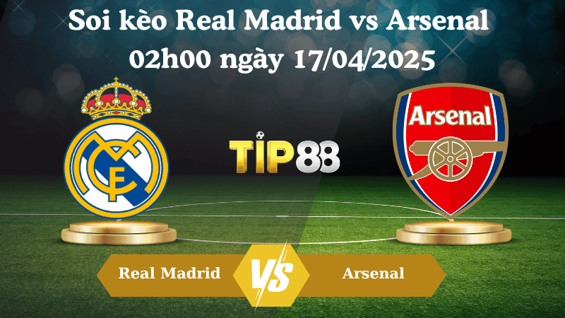 TIP88 Nhận định soi kèo Real Madrid vs Arsenal 02h00 ngày 17/04/2025 - Champions League