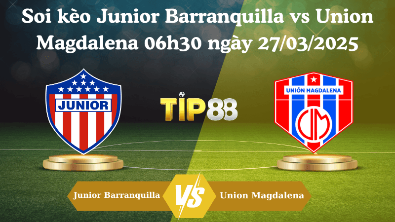 TIP88 Nhận định soi kèo Junior Barranquilla vs Union Magdalena 06h30 ngày 27/03/2025 - VĐQG Colombia