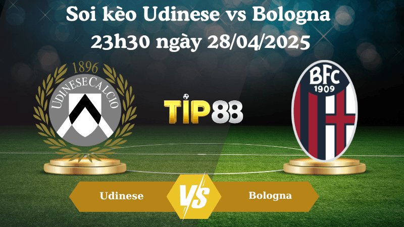 TIP88 Nhận định soi kèo Udinese vs Bologna 23h30 ngày 28/04/2025 - Serie A