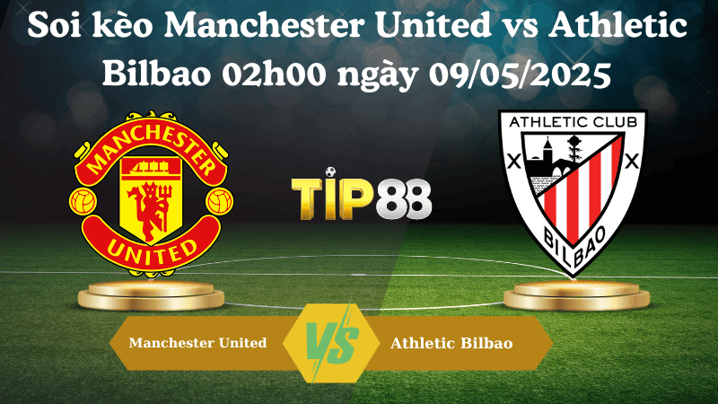 TIP88 Nhận định soi kèo Manchester United vs Athletic Bilbao 02h00 ngày 09/05/2025 - Europa League