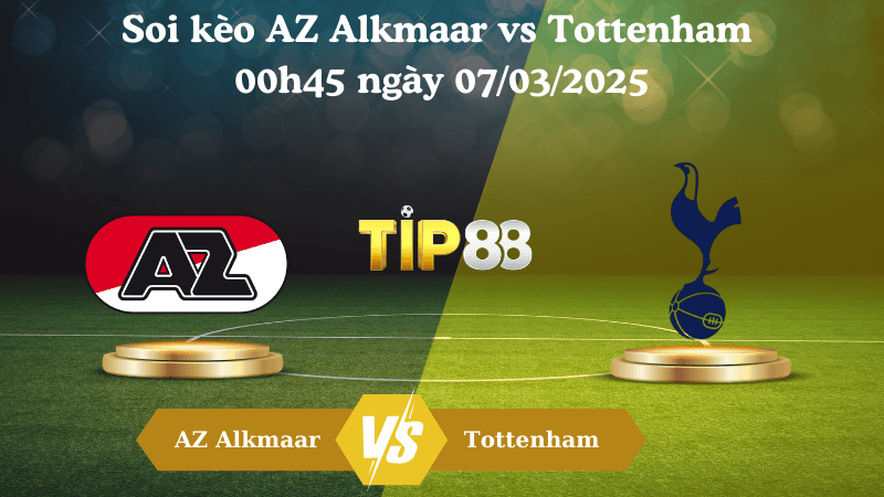 TIP88 Nhận định soi kèo AZ Alkmaar vs Tottenham 00h45 ngày 07/03/2025 - Europa League